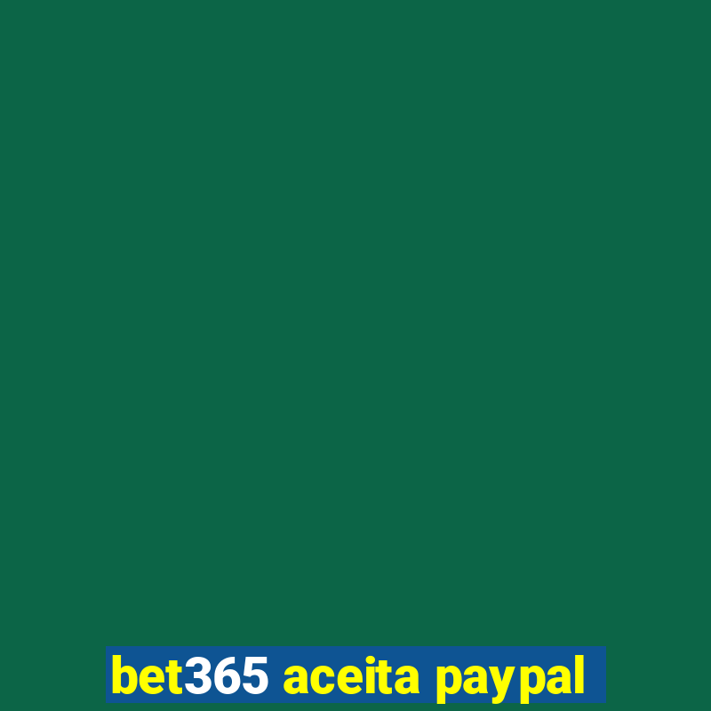 bet365 aceita paypal